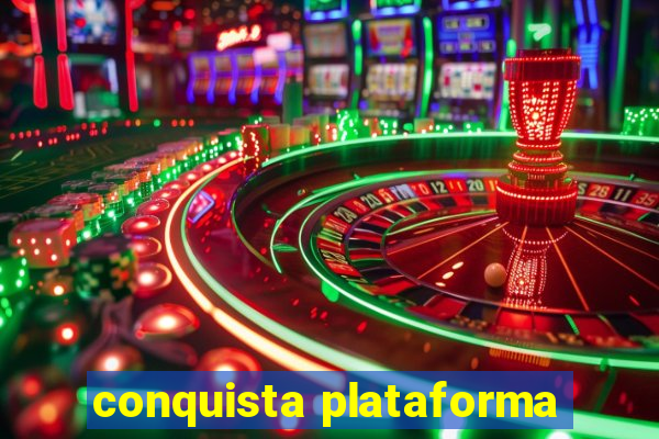 conquista plataforma